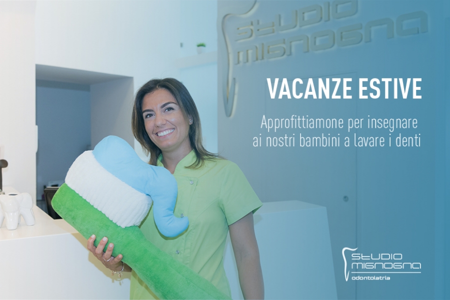 Studio Odontoiatrico Mignogna - Approfittiamo dell’estate per insegnare ai bambini a lavare i denti